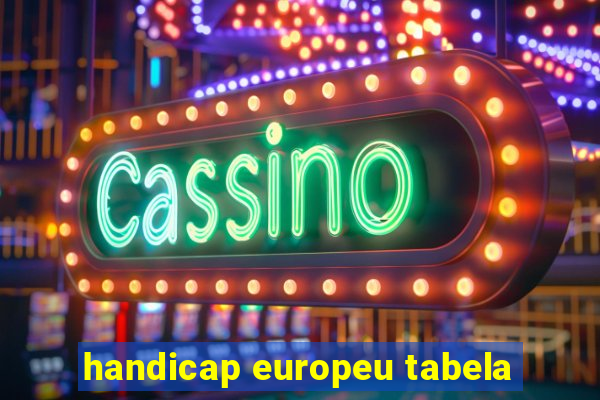 handicap europeu tabela